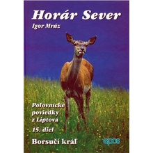 Horár Sever, Poľovnícke poviedky z Liptova, 15. diel - Igor Mráz