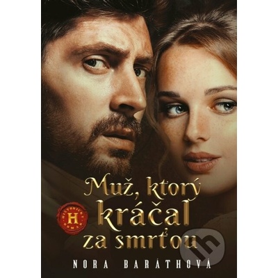 Muž, ktorý kráčal za smrťou - Nora Baráthová – Hledejceny.cz
