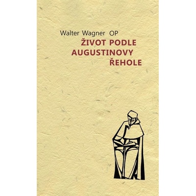 Život podle Augustinovy řehole – Hledejceny.cz