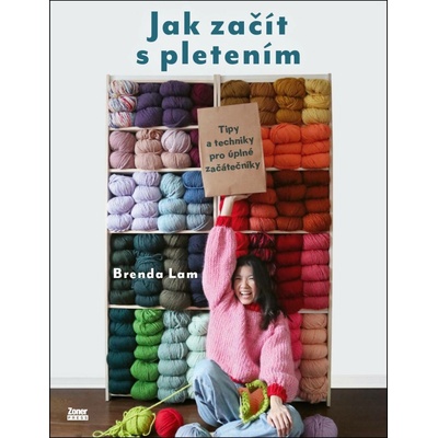 Jak začít s pletením - Tipy a techniky pro úplné začátečníky – Hledejceny.cz
