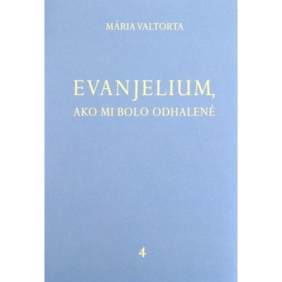 Evanjelium, ako mi bolo odhalené 4