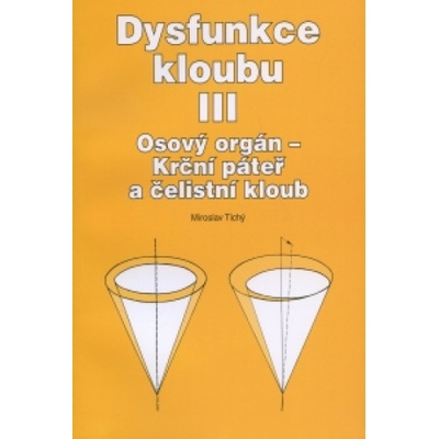 Dysfunkce kloubu III. - Miroslav Tichý