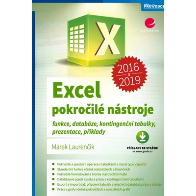 Excel 2016 a 2019 - pokročilé nástroje: funkce, databáze, kontingenční tabulky, prezentace, příklady - Marek Laurenčík – Hledejceny.cz
