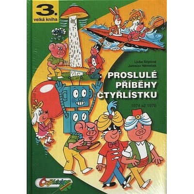 Proslulé příběhy čtyřlístku 1974-1976 - 2. vydání - Štíplová Ljuba, Němeček Jaroslav – Hledejceny.cz