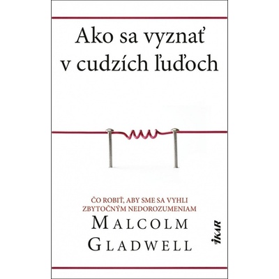 Ako sa vyznať v cudzích ľuďoch - Malcolm Gladwell – Hledejceny.cz
