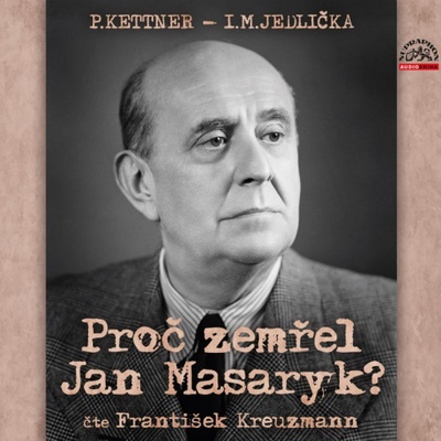 Proč zemřel Jan Masaryk - Petr Kettner a Ivan M. Jedlička - Čte František Kreuzmann