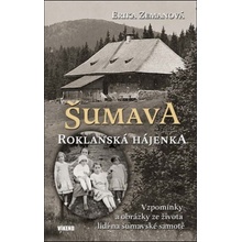 Šumava Roklanská hájenka