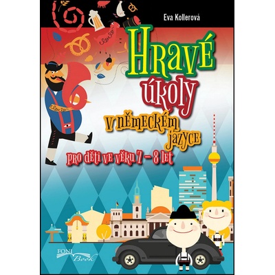 Kollerová Eva - Hravé úkoly v německém jazyce pro děti ve věku 7-8 let – Hledejceny.cz