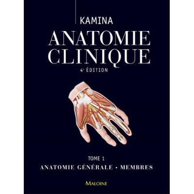Anatomie clinique. Tome 1 : anatomie générale, membres, 4e ed. (Kamina)(Brožovaná) – Hledejceny.cz