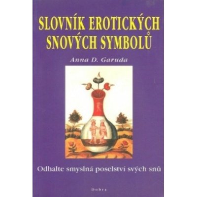 Slovník erotických snových symbolů - Garuda Anna D.