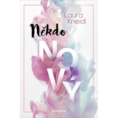 Někdo nový - Laura Kneidl