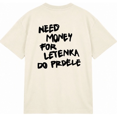 Dotyk Slov Boxy Oversized tričko NEED MONEY FOR LETENKA DO PRDELE krémová