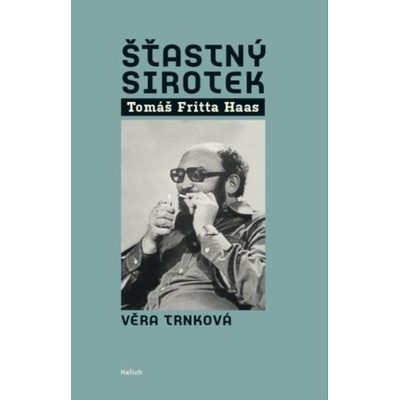 Šťastný sirotek Tomáš Fritta Haas - Věra Trnková