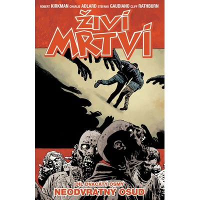 Živí mrtví 28: Neodvratný osud - Robert Kirkman