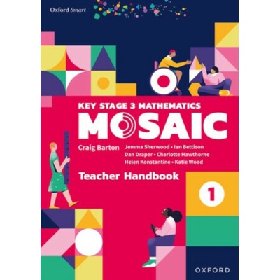 Oxford Smart Mosaic: Teacher Handbook 1 - Katie Wood, Ian Bettison, Charlotte Hawthorne, Jemma Sherwood, Helen Konstantine, Dan Draper – Hledejceny.cz