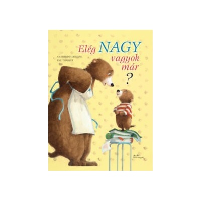 Elég nagy vagyok már?