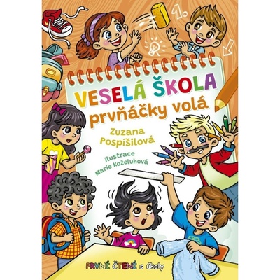 Veselá škola prvňáčky volá - První čtení s úkoly - Zuzana Pospíšilová