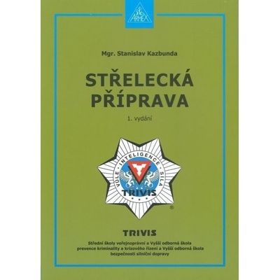 Střelecká příprava - Stanislav Kazbunda