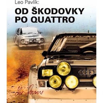 Leo Pavlík Od Škodovky po Quattro kniha