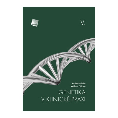 Genetika v klinické praxi V. - Radim Brdička, William Didden