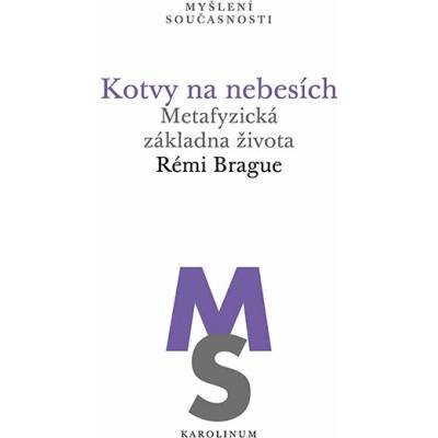 Kotvy na nebesích - Metafyzická základna života
