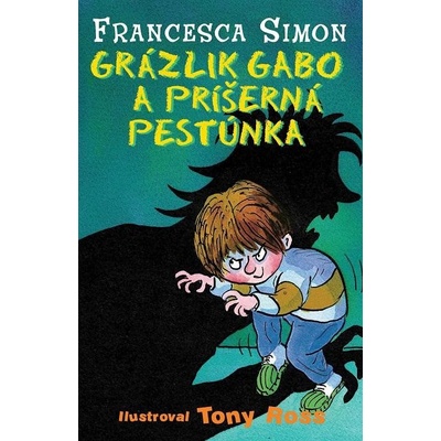 Simon Francesca - Grázlik Gabo a príšerná pestúnka – Hledejceny.cz