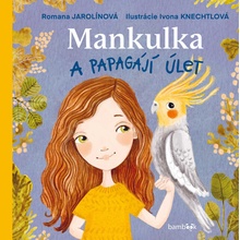 Mankulka a papagájí úlet - Romana Jarolínová