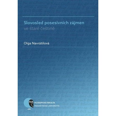 Slovosled posesivních zájmen ve staré češtině - Navrátilová Olga