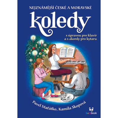 Nejznámější české a moravské koledy - Skopová Kamila, Maťátko Pavel – Hledejceny.cz