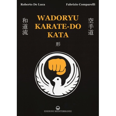 Wadoryu karate-do kata Fabrizio Comparelli,Roberto De Luca – Hledejceny.cz