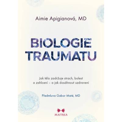 Biologie traumatu - Aimie Apigianová
