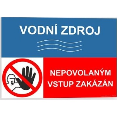 Traiva s.r.o Vodní zdroj Nepovolaným vstup zakázán Verze: Samolepka 148 x 105 mm (A6) tl. 0.1 mm - Kód: 07312