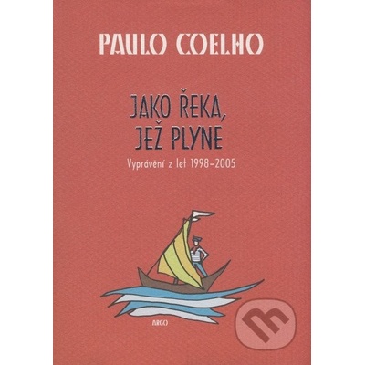 Jako řeka, jež plyne -- Vyprávění z let 1998-2005 - Paulo Coelho