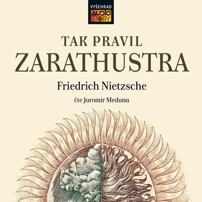 Tak pravil Zarathustra - Filosofická báseň - Friedrich Nietzsche