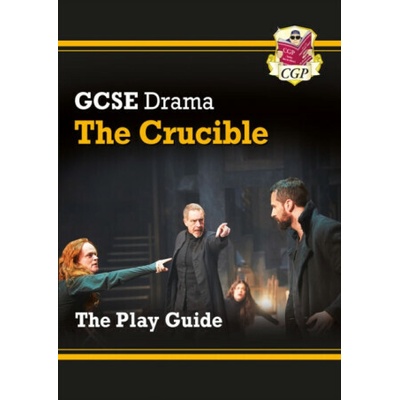 Grade 9-1 GCSE Drama Play Guide - The Crucible - CGP Books