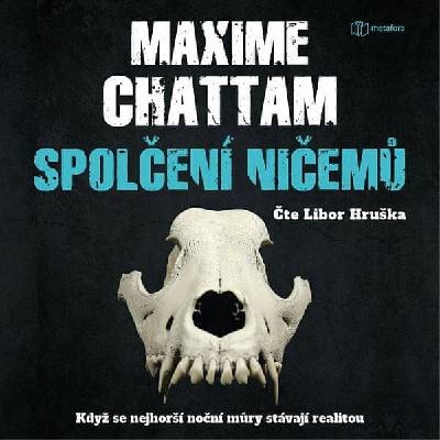 Maxime Chattam Spolčení ničemů - Když se nejhorší noční můry stávají realitou - CDmp3 - čte Libor Hruška