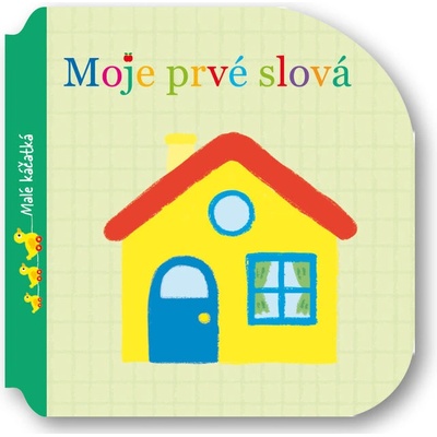 Moje prvé slová Malé káčatká – Hledejceny.cz