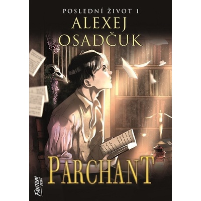 Parchant - Poslední život 1 - Alexej Osadčuk