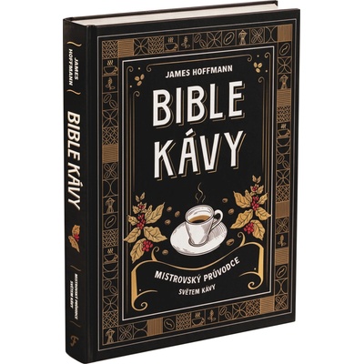 Bible kávy - Mistrovský průvodce světem kávy