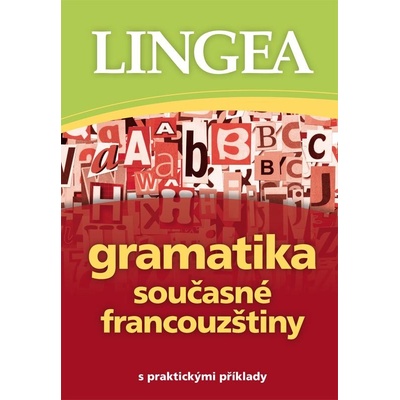 Lingea - Gramatika současné francouzštiny – Hledejceny.cz