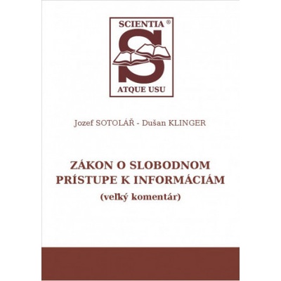Zákon o slobodnom prístupe k informáciám - Jozef Sotolář, Dušan Klinger