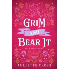 Grim and Bear It: Stay a Spell Book 6 Volume 6 Cross Juliette