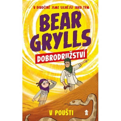 Bear Grylls: Dobrodružství v poušti - Bear Grylls