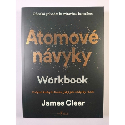 Atomové návyky – Workbook (Malými kroky k životu, jaký jste vždycky chtěli)