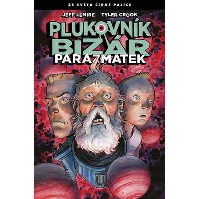 Plukovník Bizár: Parazmatek - Jeff Lemire