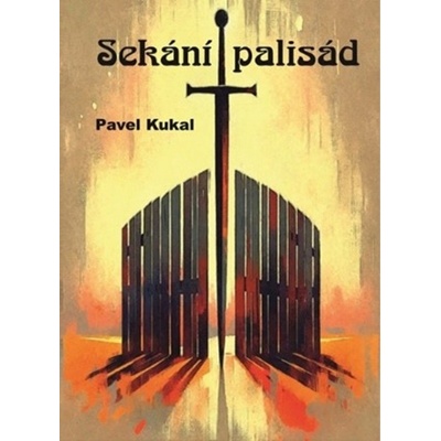 Sekání palisád - Pavel Kukal