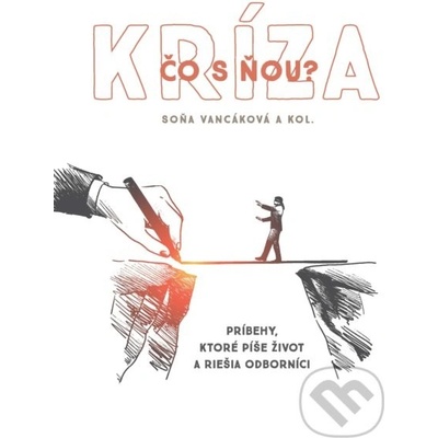 Kríza - čo s ňou? - Soňa Vancáková a kolektív – Hledejceny.cz