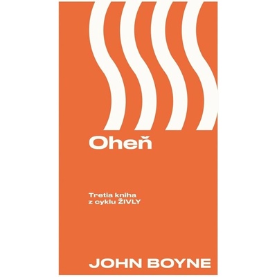 Oheň (Živly 3) - John Boyne