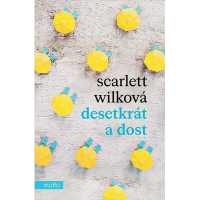 Desetkrát a dost - Scarlett Wilková