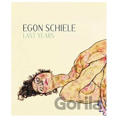Egon Schiele Last Years /anglais